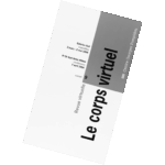 Exposition « Le corps virtuel » au Centre Pompidou, Paris